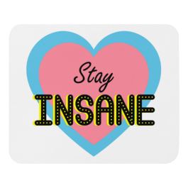 Stay Insane