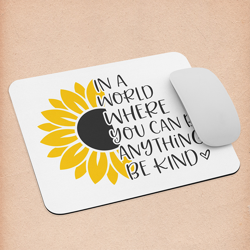 In a World Where You can be anything Be Kind