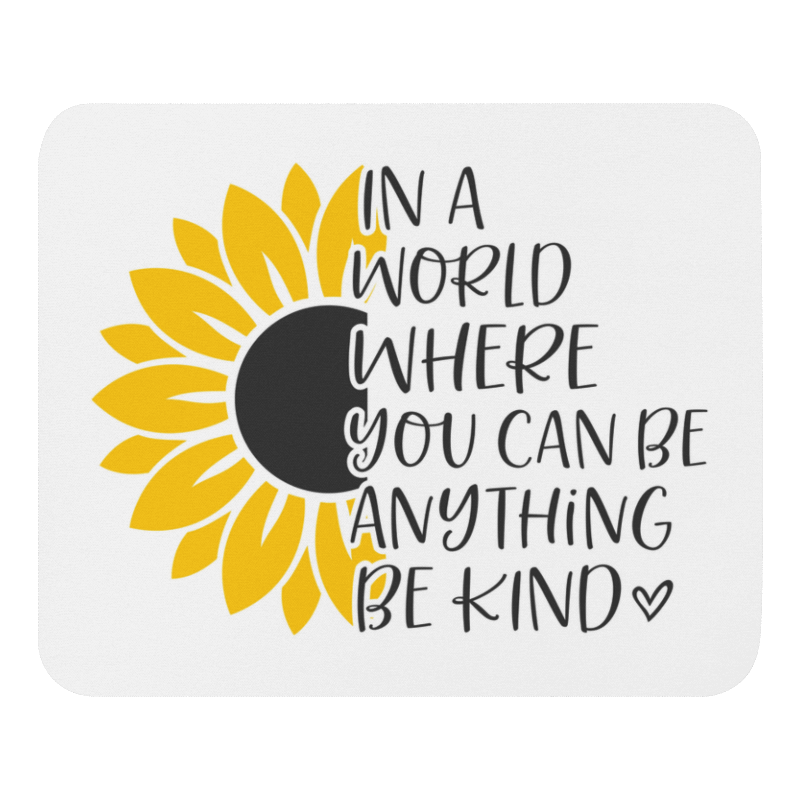 In a World Where You can be anything Be Kind - Image 2
