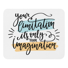 Your Limitation Its Only Your imagination